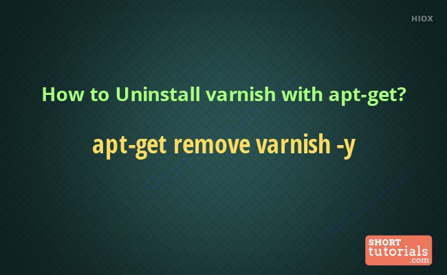 Remove Varnish  Remove Command