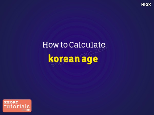 How To Calculate Korean Age