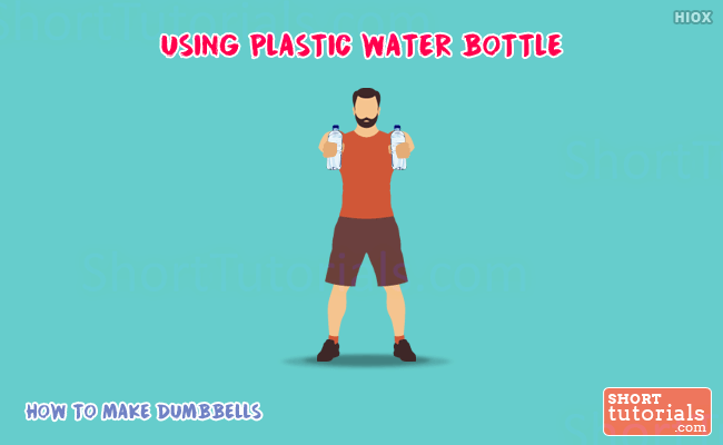 How To Make Dumbbells Using Plastic Water Bottles