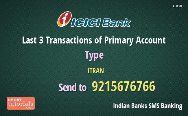 ICICI Bank Last 3 Transactions of Primary Account